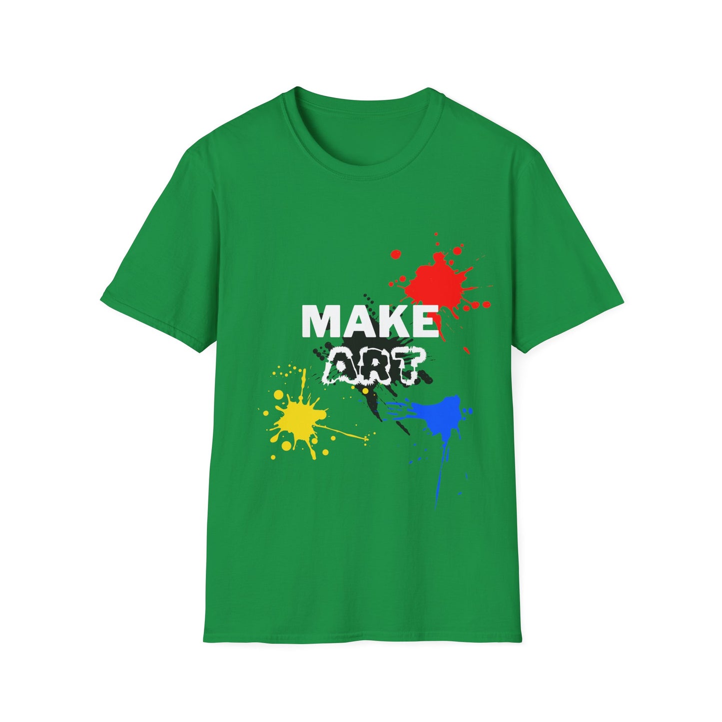 MAKE ART T-Shirt FOR STUDENT, SON, DAUGHTER, ARTIST