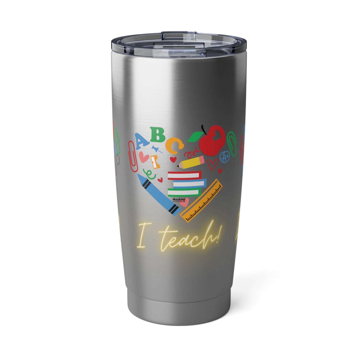 I Teach 20oz Tumbler