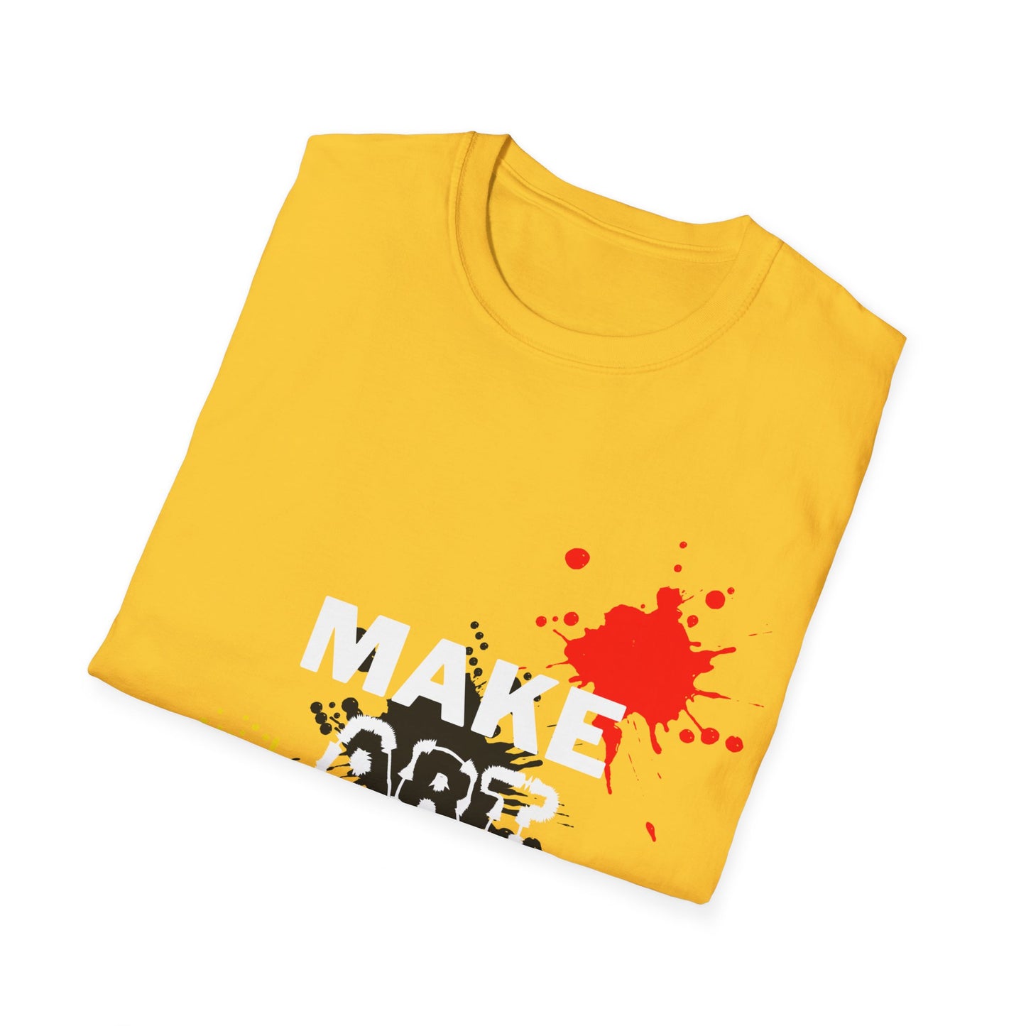 MAKE ART T-Shirt FOR STUDENT, SON, DAUGHTER, ARTIST