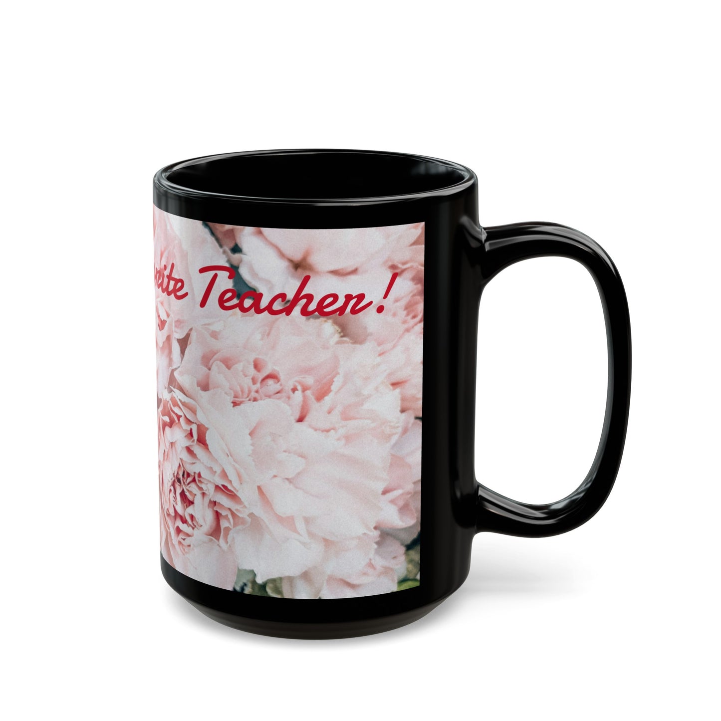 Favorite Teacher- Black Floral Mug (11oz, 15oz)