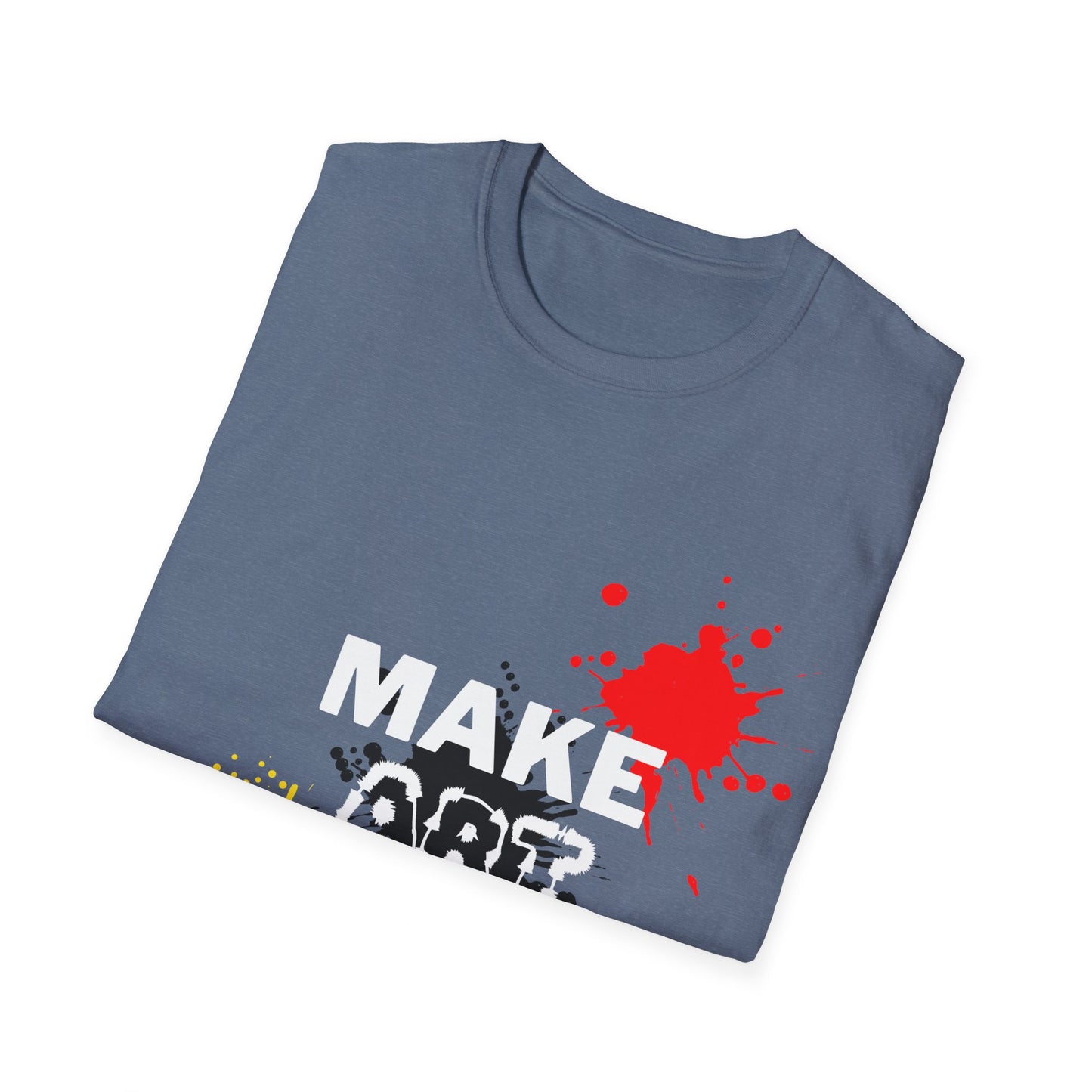 MAKE ART T-Shirt FOR STUDENT, SON, DAUGHTER, ARTIST