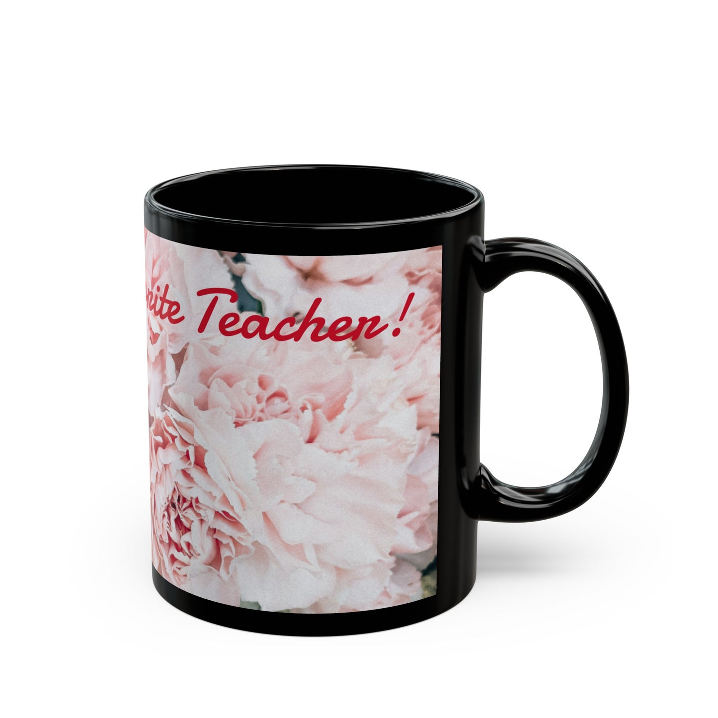 Favorite Teacher- Black Floral Mug (11oz, 15oz)