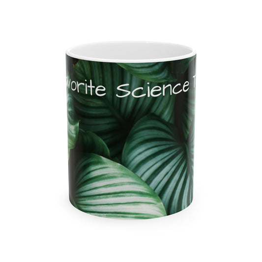 Favorite Science Teacher Coffee Mug (11oz, 15oz)